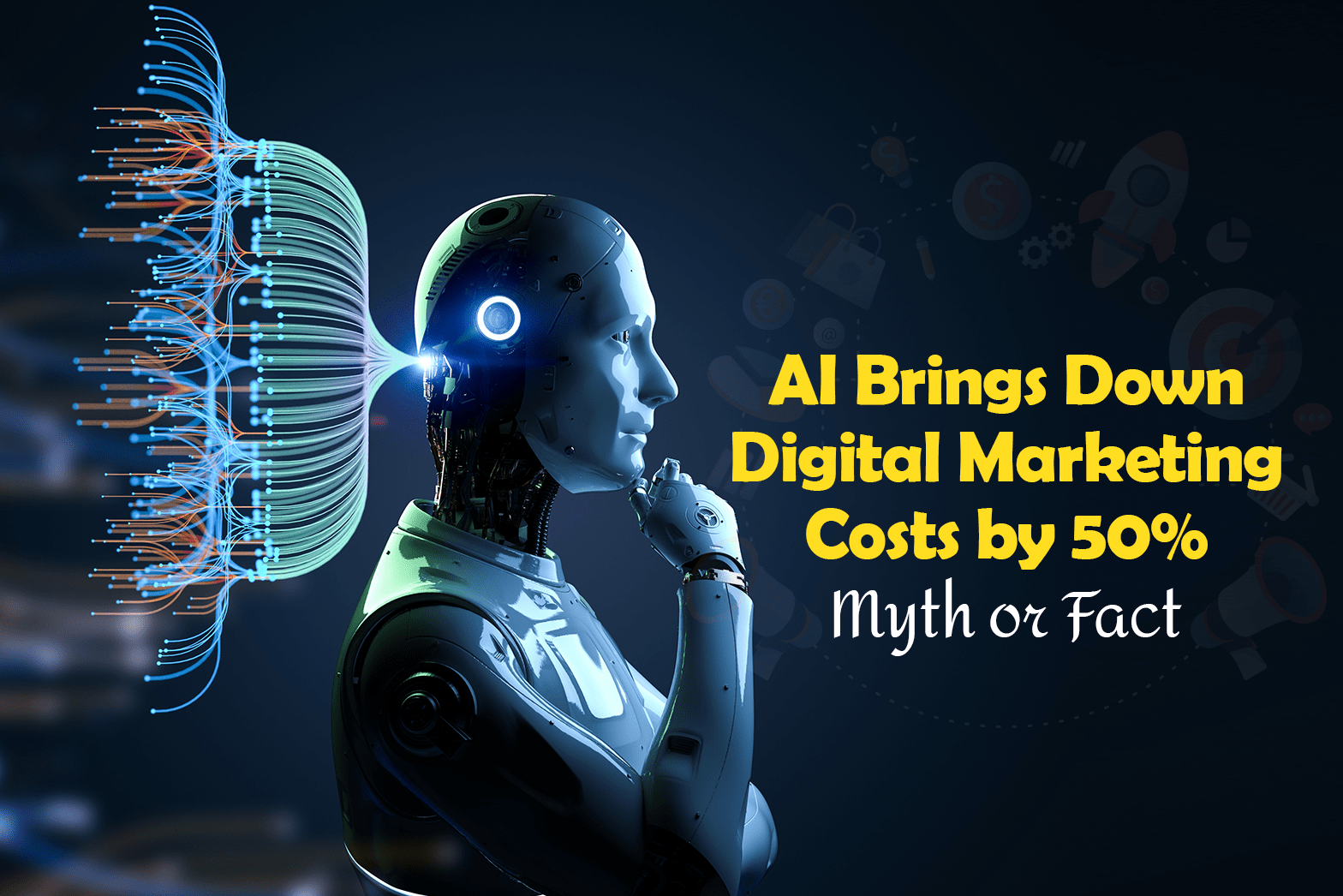 AI Brings Down Digital Marketing Costs by 50%: Myth or Fact
