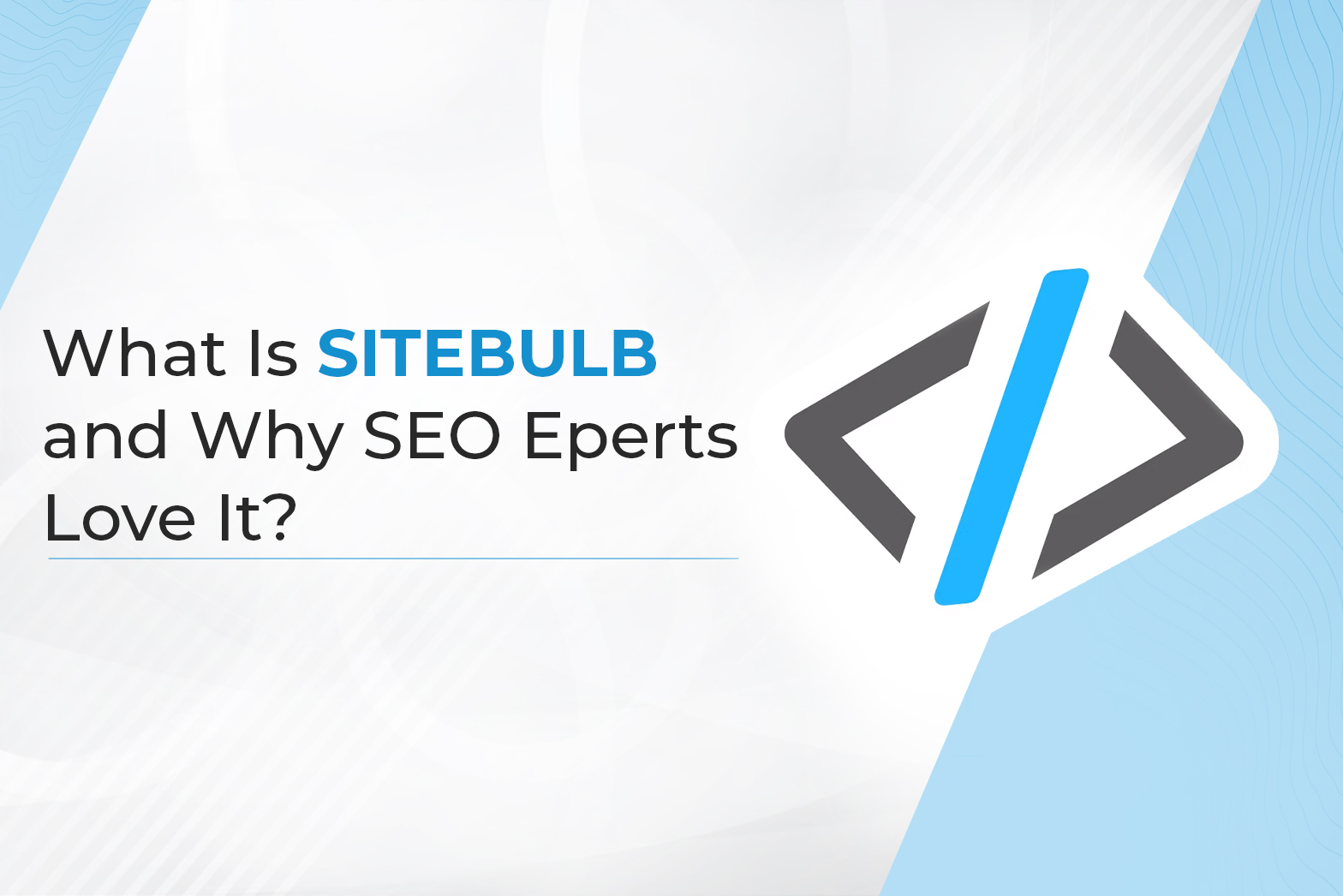 What Is Sitebulb and Why SEO Experts Love It?