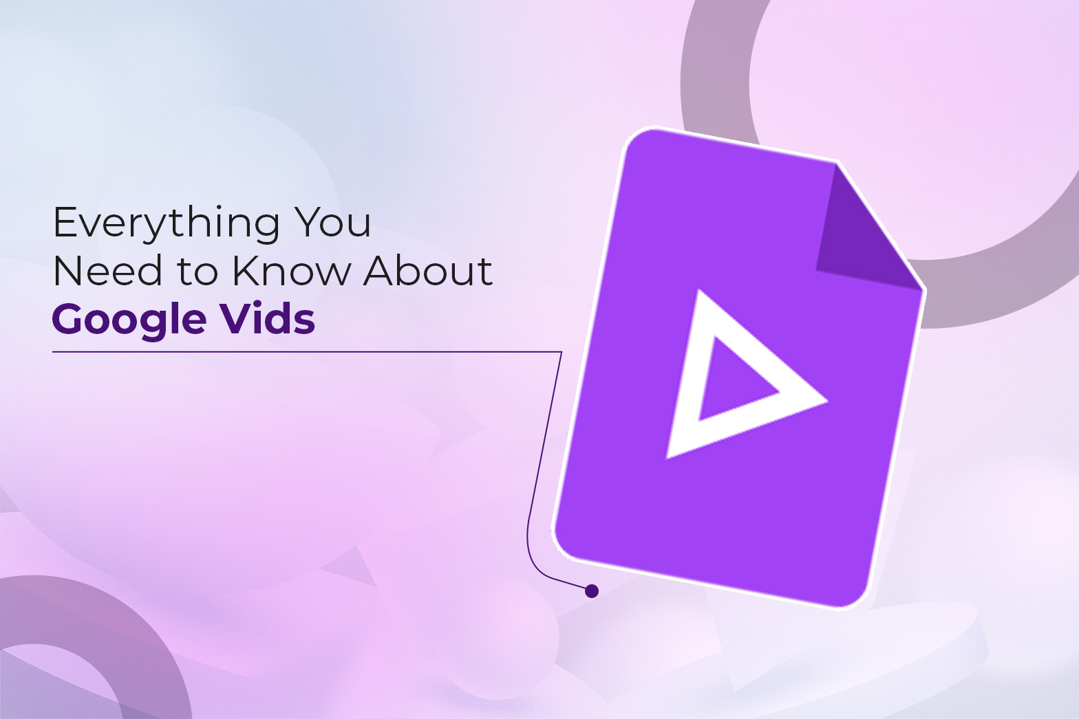Everything You Need to Know About Google Vids