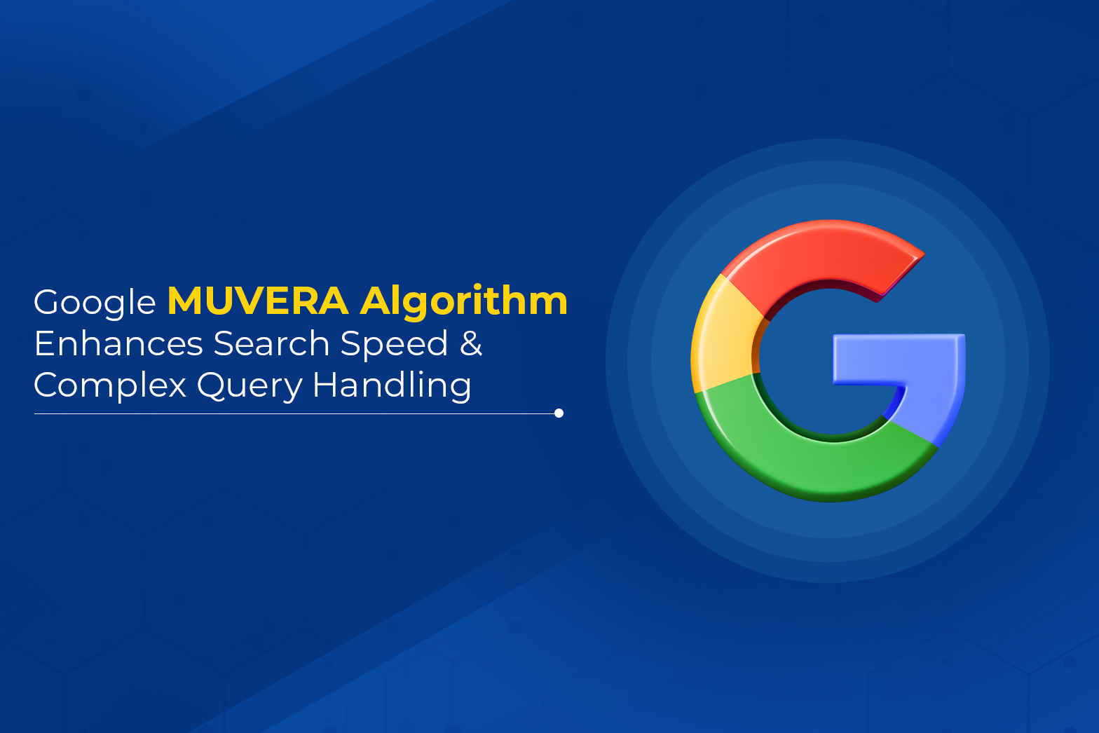 Google MUVERA algorithm Enhances Search Speed & Complex Query Handling