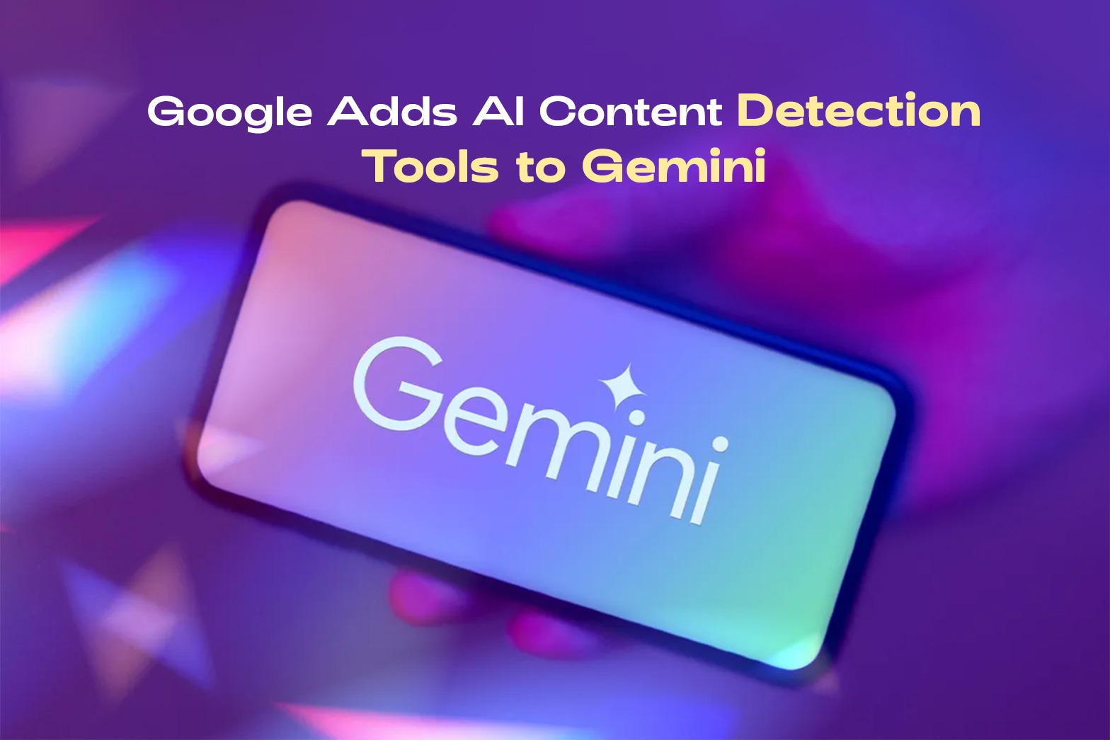 Google Adds AI Content Detection Tools to Gemini