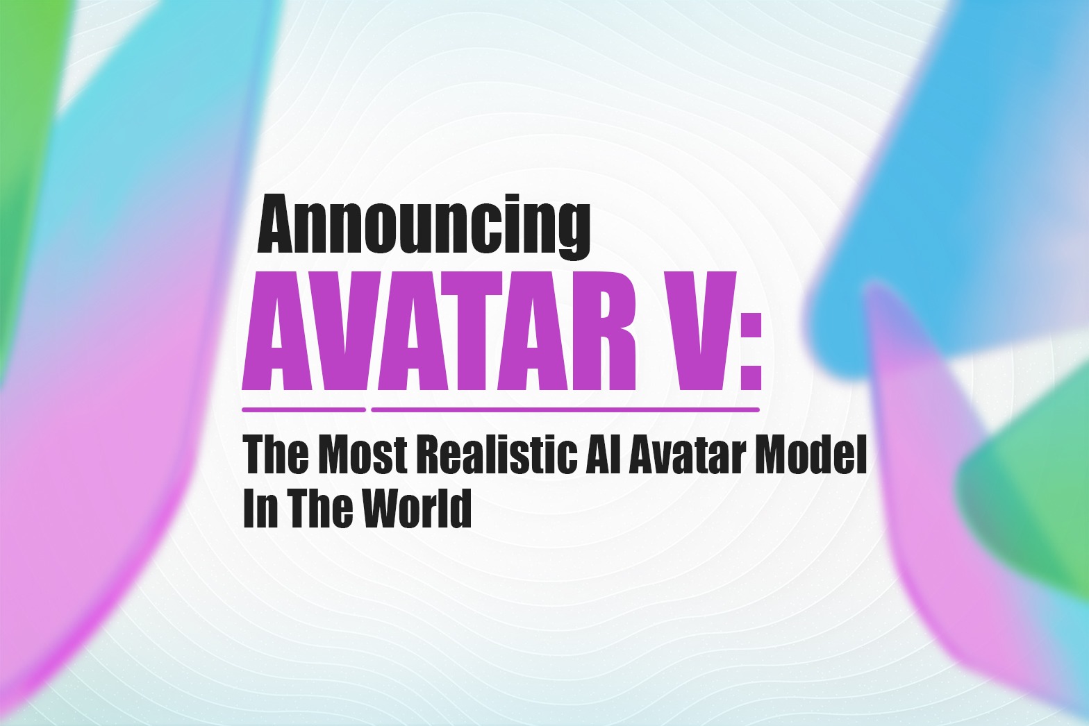 Announcing Avatar V: The most realistic AI avatar model in the world