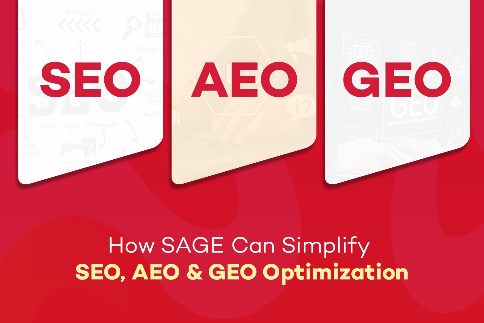 How SAGE Can Simplify SEO, AEO and GEO Optimization